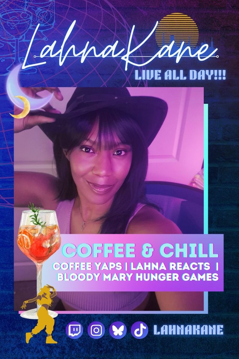 Hey Hotties 💓

Going live all day 2day w/ yaps, reacts &amp; 🍸🙏 Bloody Mary Hunger Game Attacks 🎮⚔️  STARTING today @ 2pm EST / 11am PST 

24 open spots, a based grand prize, &amp; a HELL of a lot of berries 🍒😬

May the odds be EVER in your favor >>> Twitch.tv/lahnakane