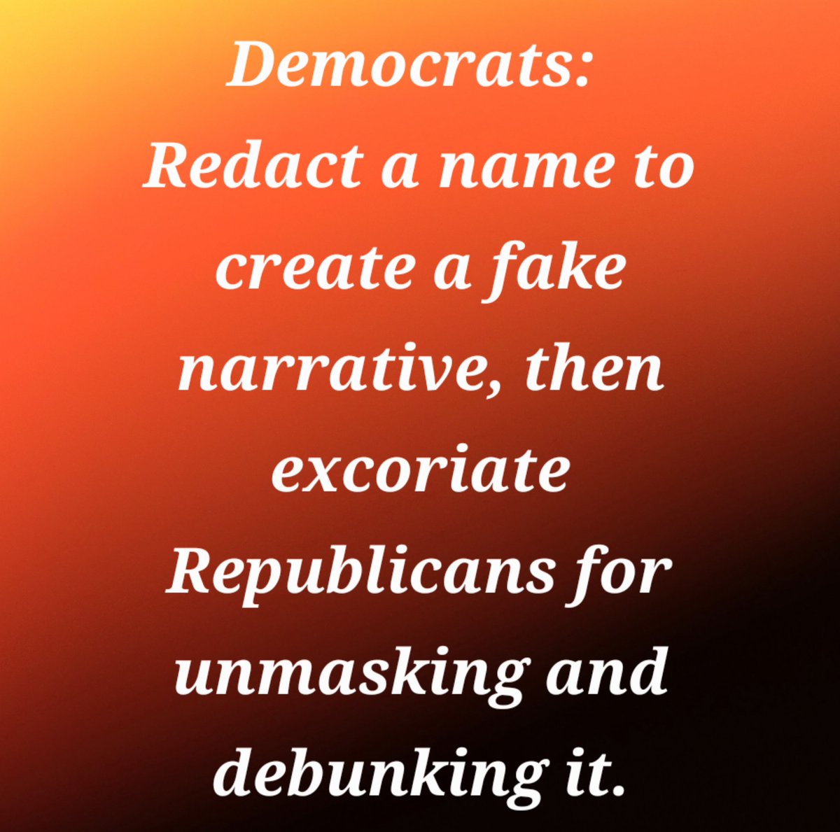 The Dems are unbelievable.   So many fake issues created by misusing facts to create a false narratives.