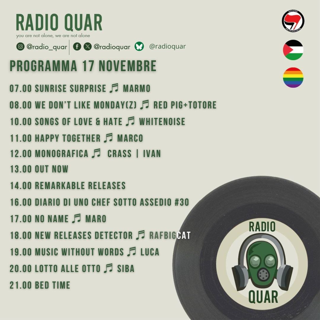 PROGRAMMA 17 NOVEMBRE 

Pronti per un'altra settimana, cominciamo con la sveglia di Marco alle 7.
Alle 8 <a href="/Fruscio1968/">Wakeuprealityishere</a> e <a href="/SalvatoreC1970/">LOTA SCUDETTO</a> ci ricordano quanto odiamo il lunedì.
Alle 12 <a href="/Soma_bin_ciapa/">Ivan</a> ha preparato una Monografica sui Crass e alle 13 appuntamento con Out Now.
