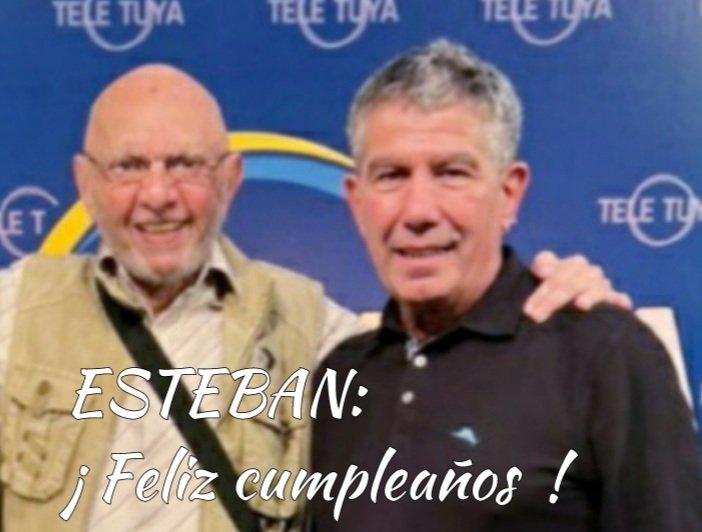 Un gran abrazo de cumpleaños para mi amigo Esteban Trapiello.