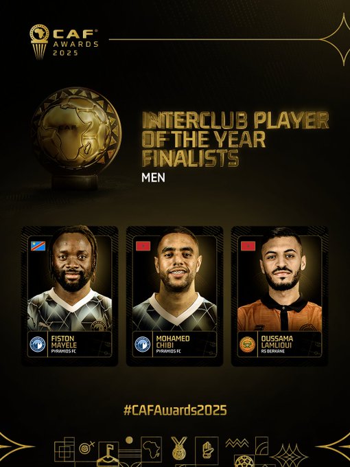 Golden CAF logo at top with African continent outline and 2025 text. Central golden trophy globe. Bold text Interclub Player of the Year Finalists Men below. Three player cards: left shows dark-skinned man with Zimbabwe flag, patterned jersey, name Percy Tau Pyramids FC; middle light-skinned man with Morocco flag, white jersey, name Achraf Hakimi PSG; right light-skinned man with Morocco flag, orange jersey, name Yassine Bounou Al Hilal. Bottom hashtag CAFAwards2025 with decorative elements.