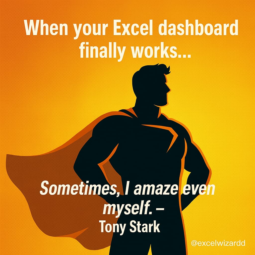 excelwizardd's tweet image. When your Excel dashboard finally runs with zero errors 😎

“Sometimes… I amaze even myself.”

Weekends are for celebrating small Excel victories 🧙‍♂️✨

@Microsoft @Microsoft365 @excelwizardd#ExcelWizardd #ExcelMemes #OfficeLife #Productivity #ExcelTips