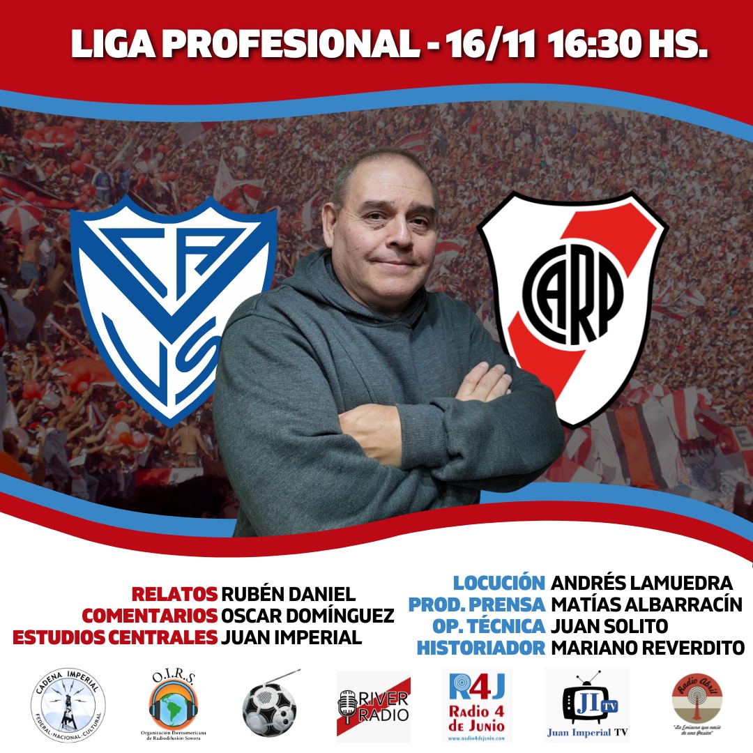 📌 @fpdelosarg - @riverradior4j
⏰ 16:30
⚽️ <a href="/RiverPlate/">River Plate</a> 🆚 <a href="/Velez/">Vélez Sarsfield</a>
🏆 <a href="/LigaAFA/">Liga Profesional de Fútbol</a>
🗣️ Rubén Daniel
🎙️ Oscar Domínguez
📻 @Radio4deJunio, <a href="/juanimperialtv/">Juan Imperial TV</a>,  @CadenaImperial y <a href="/oirsarg/">O.I.R.S.</a>
💻 radio4dejunio.com - youtube.com/@JuanImperialtv
