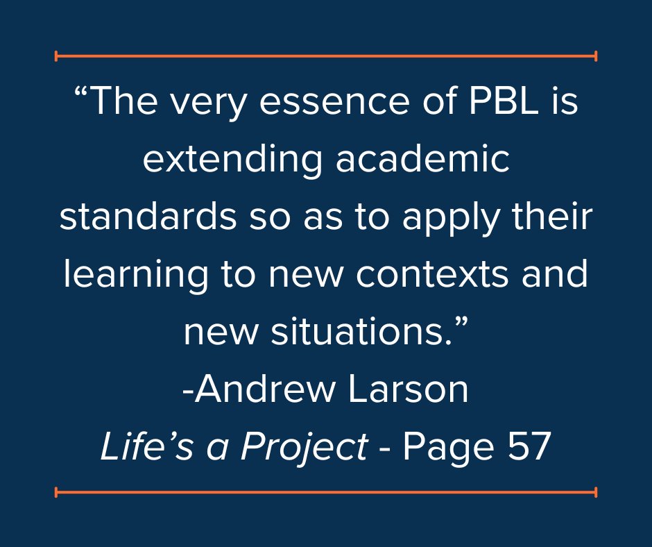 ryansteuer's tweet image. #PBL #ProjectBasedLearning
“The very essence of PBL is extending academic standards so as to apply their learning to new contexts and new situations.”
-Andrew Larson
Life’s a Project - Page 57