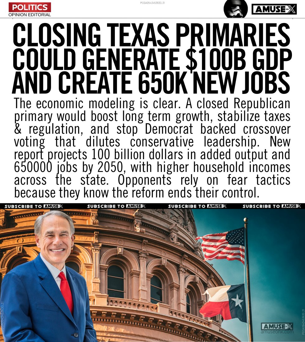 CLOSED PRIMARIES: Study shows Texas could gain 100 billion dollars and 650,000 jobs by closing the GOP primary and ending Democrat crossover influence. Contact Governor Abbott and tell him to stop spend your tax dollars to fight efforts by the Republican Party to close its