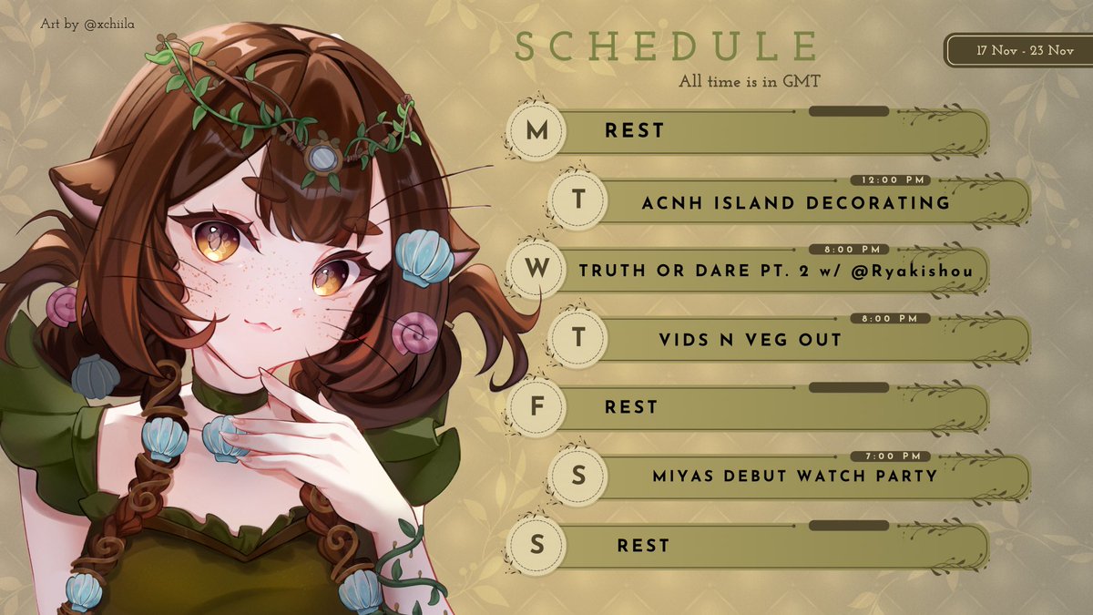 🌿 STREAM SCHEDULE THIS WEEK 🌿
╰┈➤ 17th November — 23rd November

TUESDAY — ACNH island decorating!
WEDNESDAY — Truth or Dare stream pt. 2 w/ <a href="/Ryakishou/">🎀Rya🎀🌸eepy doll ✨VLyrica✨</a>!
THURSDAY — Vids and Vegging out! 
SATURDAY — <a href="/MiyaMewrilee/">Miya Mewrilee 🎸 Millennial Dudetuber</a> Debut watch along!