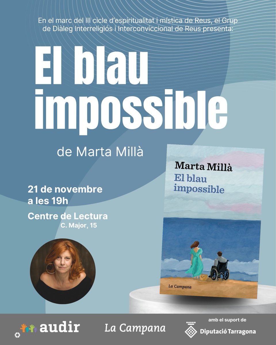 En el marc del III Cicle d'espiritualitat i mística de Reus, el Grup de Diàleg Interreligiós i Interconviccional de la ciutat presenta: 

'El blau impossible' de <a href="/marta_mill/">LaMillà</a> (La Campana)

🗓️21 /11
🕖19 h
📍 <a href="/centredelectura/">Centre de Lectura</a> de Reus (c/Major, 15) 

Amb el suport de <a href="/Dipta_cat/">Diputació de Tarragona</a>