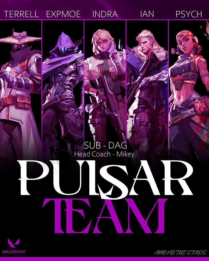 Pulsar VALORANT Is Here 🏆

Announcing our new <a href="/VALORANT/">VALORANT</a> roster!

<a href="/IndraVLR/">ındra オタク</a> 🇳🇬 - IGL/Flex
<a href="/iansnval/">ian</a> 🇰🇭 - Recon
<a href="/Psych_Val/">Psych</a> 🇲🇽 - Duelist
<a href="/ExpMoe15/">ExpMoe</a> 🇻🇳  - Controller
<a href="/TerrellVAL_/">Terrell</a> 🇺🇸 - Sentinel

<a href="/mikeysXO/">MIKEY</a> - 🇺🇸 Head coach
<a href="/dagval_/">DaG</a> - 🇺🇸 Assistant coach/sub

#PulsarStars 💫
