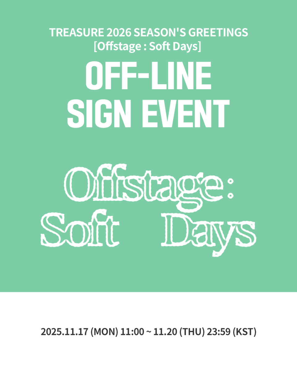 Ktown4u_main's tweet photo. [📗] #TREASURE #트레저
TREASURE 2026 SEASON'S GREETINGS [Offstage : Soft Days]
#케타포 비공개 오프라인 팬사인회 오픈

🍀응모자 전원, Ktown4u 독점 셀피 포토카드 10종 중 1종 랜덤 증정 (1:1)
*앨범 1장당 포토카드 1장 증정
*동기간에 오픈되는 타 이벤트와 이미지 상이합니다.

📅 2025.11.17 (월) 11:00 ~ 2025.11.20 (목) 23:59 (KST)

케이타운포유 [Ktown4u]
* Global : 🔗https://t.co/pHhqAZLYF5
* KR : 🔗https://t.co/0oPN8baOQ4
* CN : 🔗https://t.co/c81KeywBeW

#TREASURE #트레저 
#Ktown4u_event