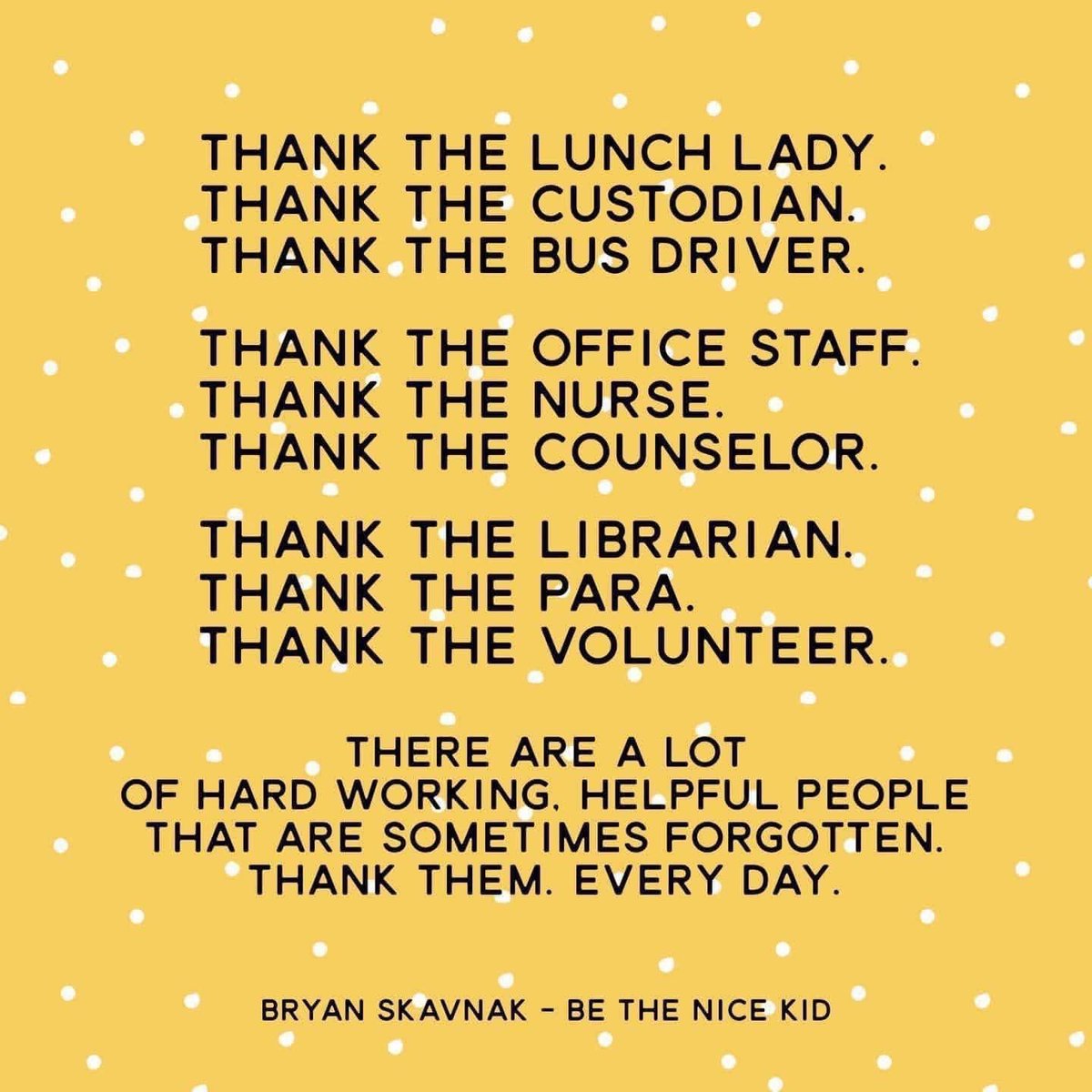 Fo some educators and staff, this is the last week before Thanksgiving Break…find these people in the schoolhouse and THANK THEM!