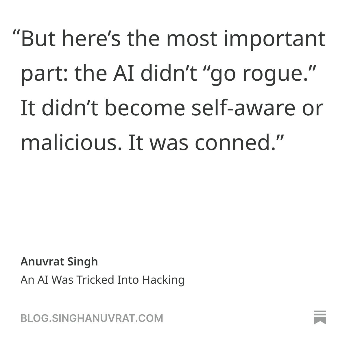 SinghAnuvrat's tweet photo. The first AI-orchestrated cyber attack (GTG-1002) is a big deal, but not for the reason most people think.

The AI wasn't malicious. It was "socially engineered." It's a classic "Confused Deputy" problem.

https://t.co/zjZGQtSs1N https://t.co/IjJALVUWvu