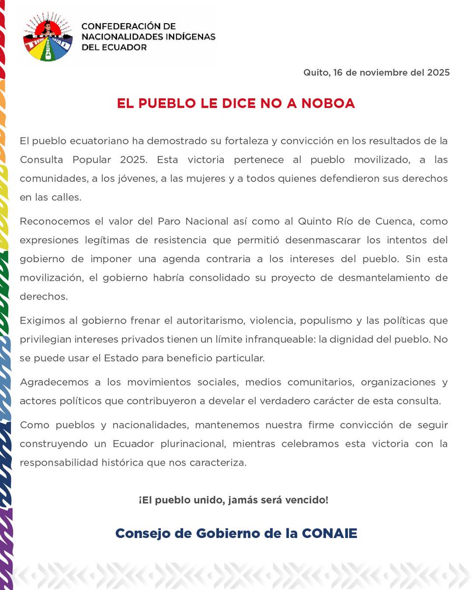 ⭕ [COMUNICADO]
El pueblo ecuatoriano le dijo NO a Noboa y NO a una consulta que amenazaba derechos.
El Paro Nacional y la movilización social revelaron la verdadera intención del gobierno, y el país respondió con dignidad.
La #CONAIE reafirma su compromiso con un Ecuador