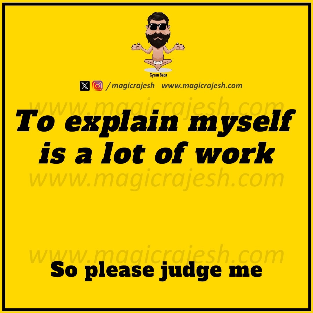 magicrajesh's tweet image. To explain myself is a lot of work. So please judge me.

#trending #viral #humour #humor #funnyquotes #funny #jokes #quotes #laughs #funnyposts #instaquote #lifequotes #magicrajesh #gyaanbaba #hilarious #fun #lol