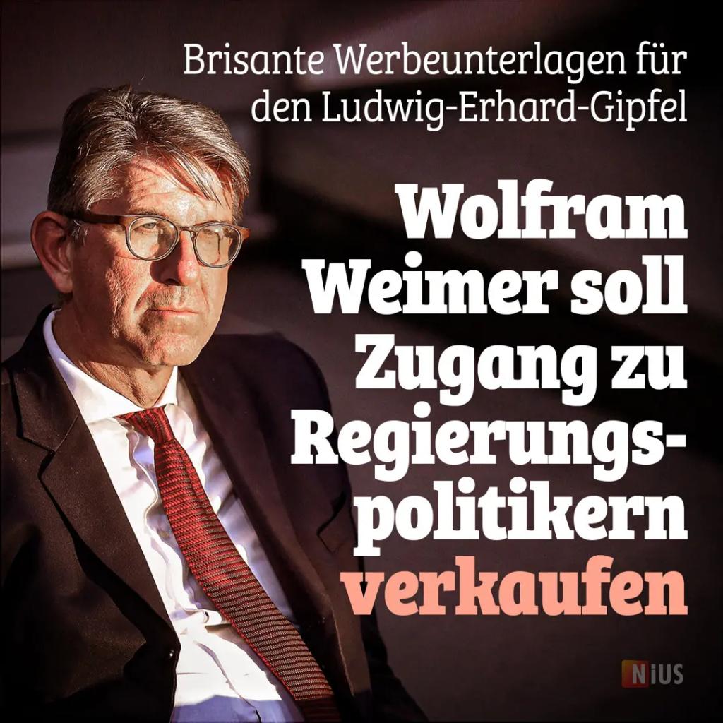 BREAKING NIUS: Der Kulturstaatsminister und enge Merz-Vertraute Wolfram Weimer hat bei seinem Ludwig-Erhard-Gipfel Minister der Bundesregierung zum Kauf angeboten. Für 80.000 Euro könne man, so heißt es wörtlich in einer Verkaufsunterlage, "Einfluss auf die politischen