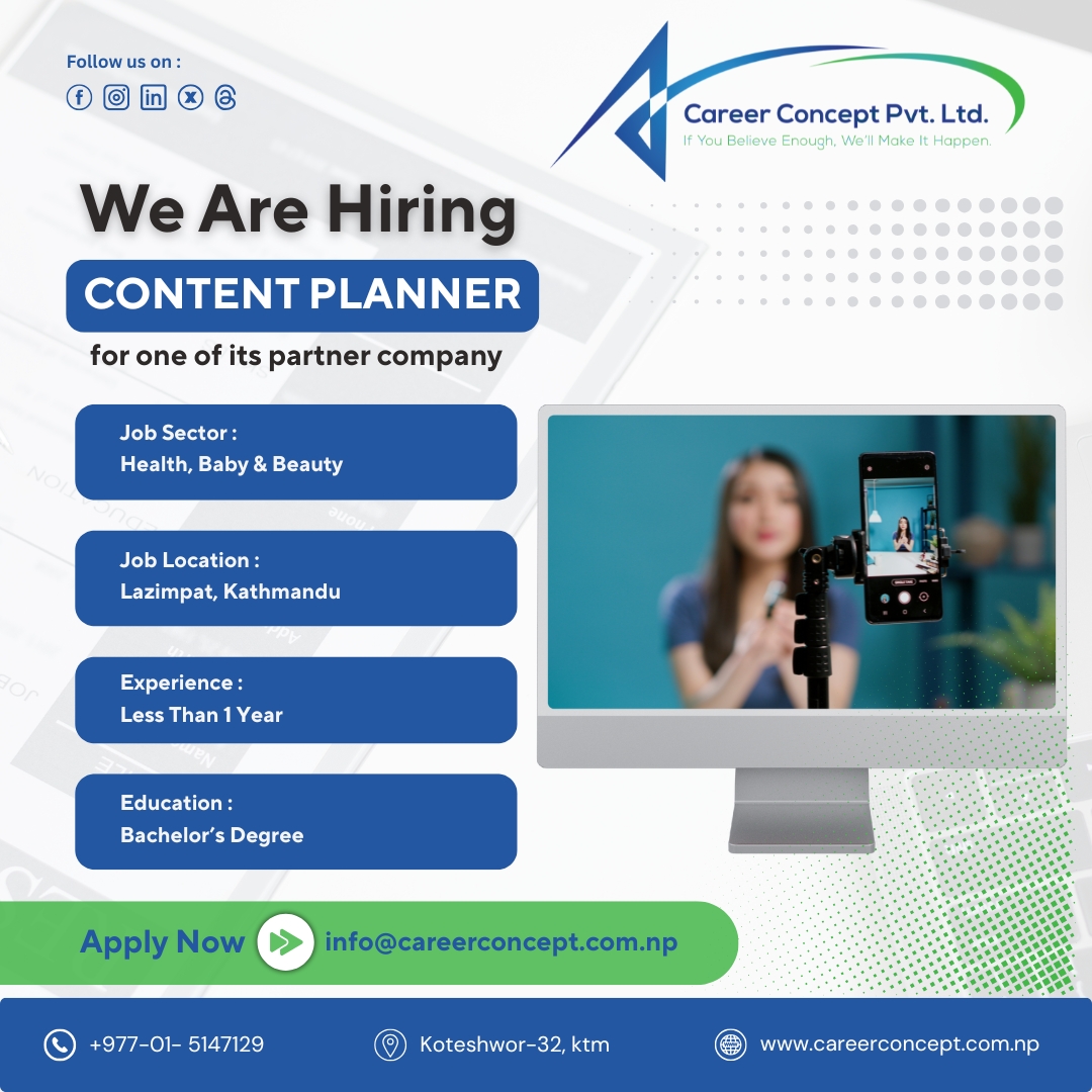 career_concept_'s tweet image. !!!Urgently Required!!!
Send your CV/Resume to info@careerconcept.com.np, mentioning a position you applied for.
Visit our website: careerconcept.com.np
#ContentCreator #ContentPlanner #NowHiring #JobSearch #VacancyAlert #ApplyNow