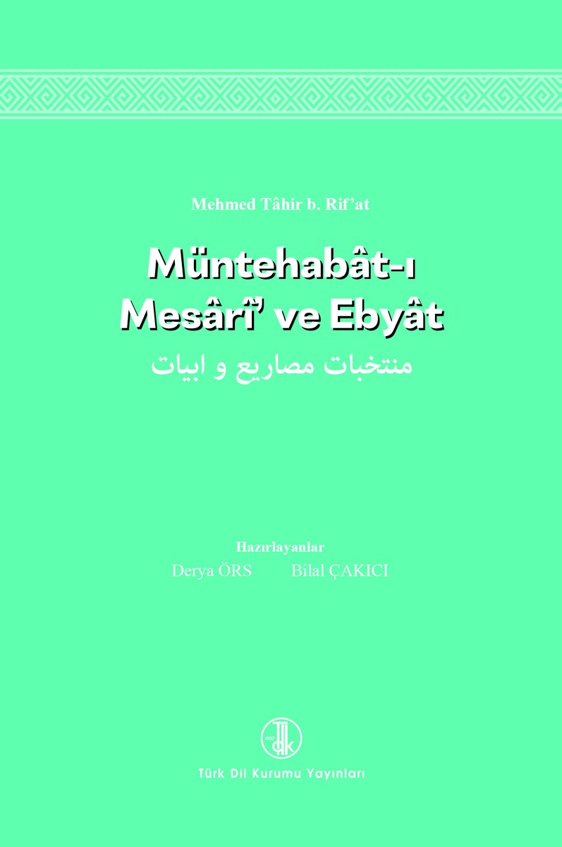 Bölümümüz hocalarından Prof. Dr. Bilal Çakıcı'nın Prof. Dr. Derya Örs ile hazırladığı "Müntehabât-ı Mesârî’ ve Ebyât" Türk Dil Kurumu Yayınları tarafından yayımlanmıştır.