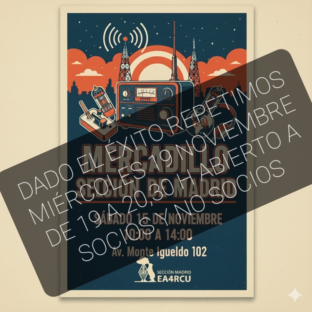 📣Dado el éxito de este pasado Sábado  REPETIMOS ¡Mercadillo en la Sección de Madrid! 
🗓 19 de noviembre
📍Avda. Monte Igueldo 102-2ª planta
Os esperamos! 🙌🛒
Si no eres socio también puedes venir 😉 
<a href="/ure_es/">Unión de Radioaficionados Españoles</a>
#mercadillo #ea4rcu #radioaficionados #somosURE