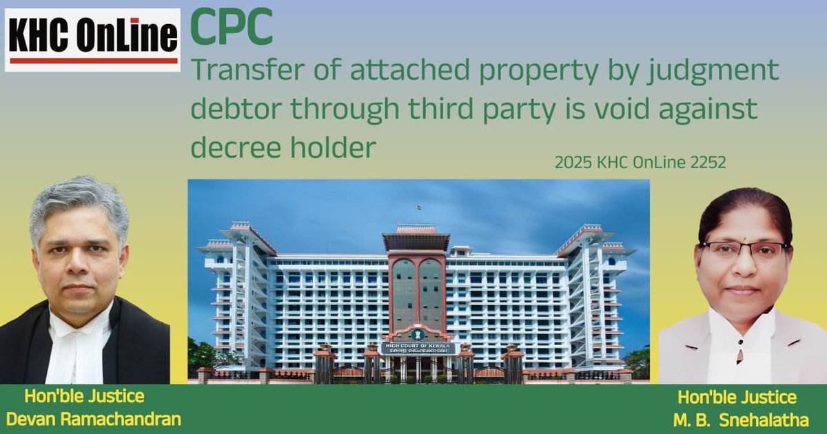 khconline1's tweet image. CPC - Transfer of attached property by judgment debtor through third party is void against decree holder

2025 KHC OnLine 2252

#CPC #AttachedProperty #JudgmentDebtor #VoidTransfer #DecreeHolderRights #TransferAgainstDecree