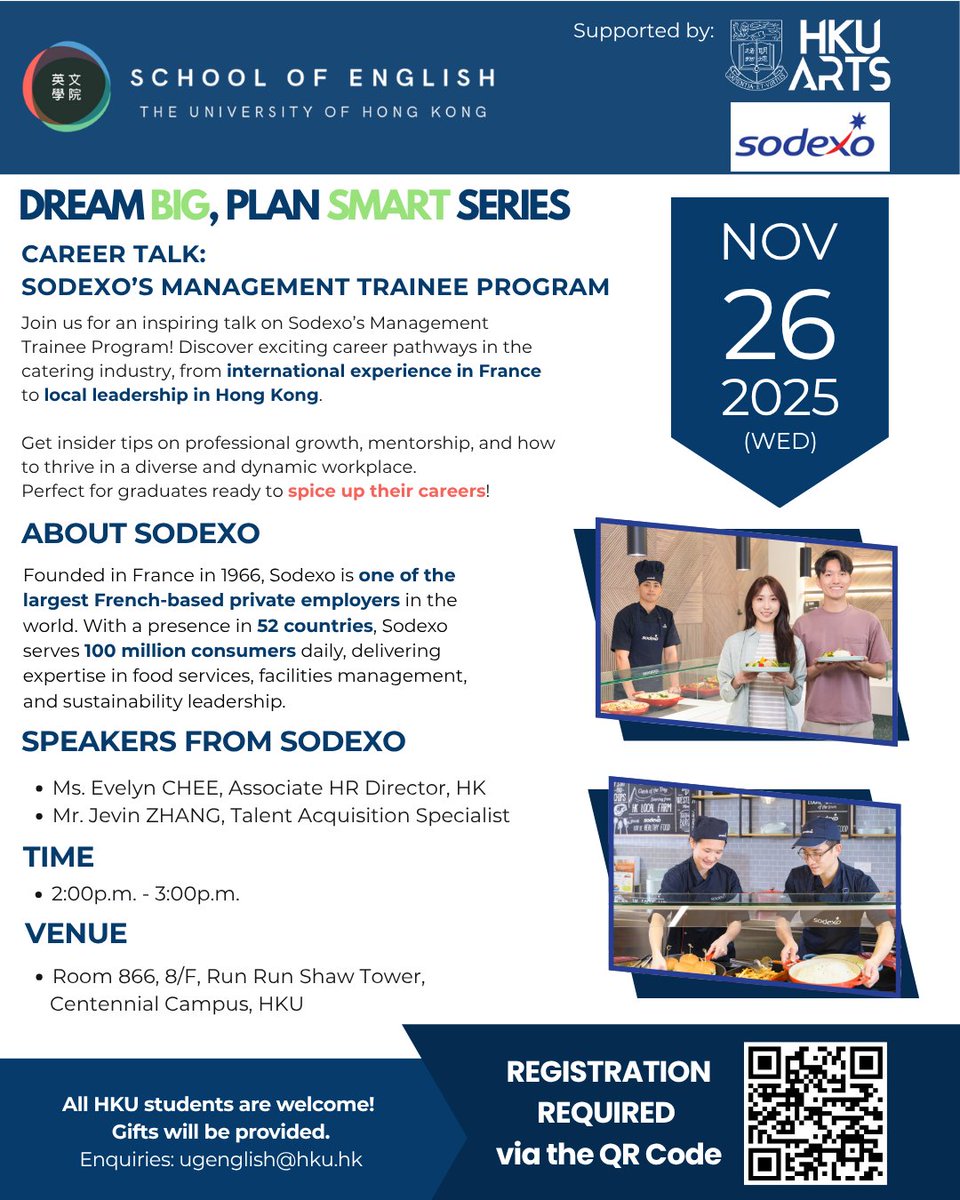 Join us on November 26, 2025 (Wednesday) for an inspiring talk on Sodexo’s Management Trainee Program! Scan the QR code to register now.

🗓️Date:  November 26, 2025 (Wednesday)
🕒Time:  2:00p.m. – 3:00p.m.
📍Location: Room 866, 8/F, Run Run Shaw Tower, Centennial Campus, HKU