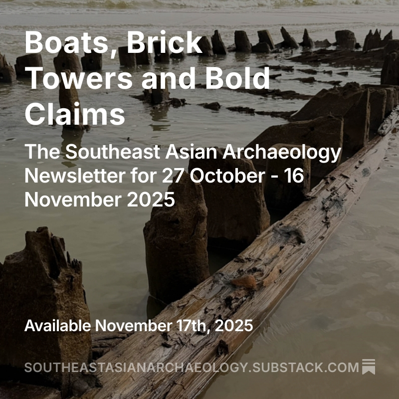 Three ships, three coastlines, two thousand years of Southeast Asian seafaring 🚢🌊 From a giant royal wreck off Pulau Melaka to a Đông Sơn twin-hull ritual boat and a storm-revealed hull at Hội An, this week’s newsletter is all maritime. Read here: bit.ly/4oJu6Hn