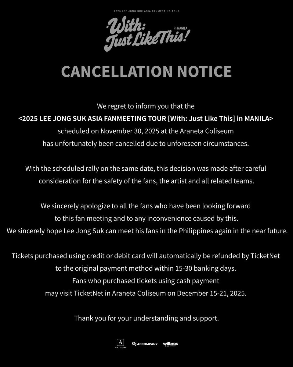 WilbrosLive's tweet photo. CANCELLATION NOTICE

<2025 LEE JONG SUK ASIA FANMEETING TOUR [With: Just Like This] in MANILA> scheduled on November 30, 2025 at the Araneta Coliseum has unfortunately been cancelled due to unforeseen circumstances.

Please read the notice. 
Thank you for your understanding and support!