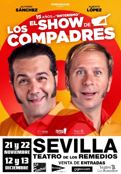 Últimas fechas del año de ‘El Show de Los Compadres’ 4️⃣ días 
🗓️ 21 y 22 de noviembre 
🗓️ 12 y 13 de diciembre 
📍 <a href="/TeatroRemedios/">Teatro Los Remedios</a> #Sevilla
⏰ 21:00h
🎟️ giglon.com/todos?idEvent=…
!Te esperamos!