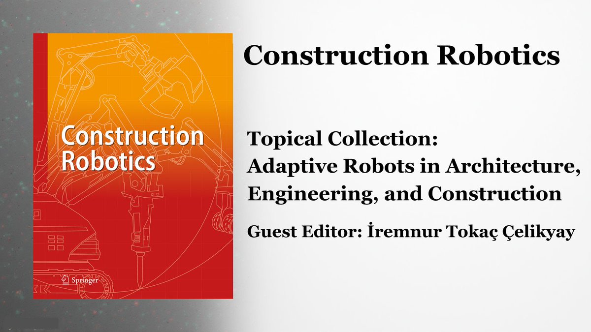SpringerEng's tweet image. 🚀New in #ConstructionRobotics: Topical Collection &quot;#AdaptiveRobots in Architecture, Engineering, and Construction&quot;, guest-edited by @iremnurtokac. 
📚On-site assembly, vision-based fabrication, cyber–physical infrastructures &amp;amp; #humanrobotcollaboration.
🔗bit.ly/4i3jwZ3