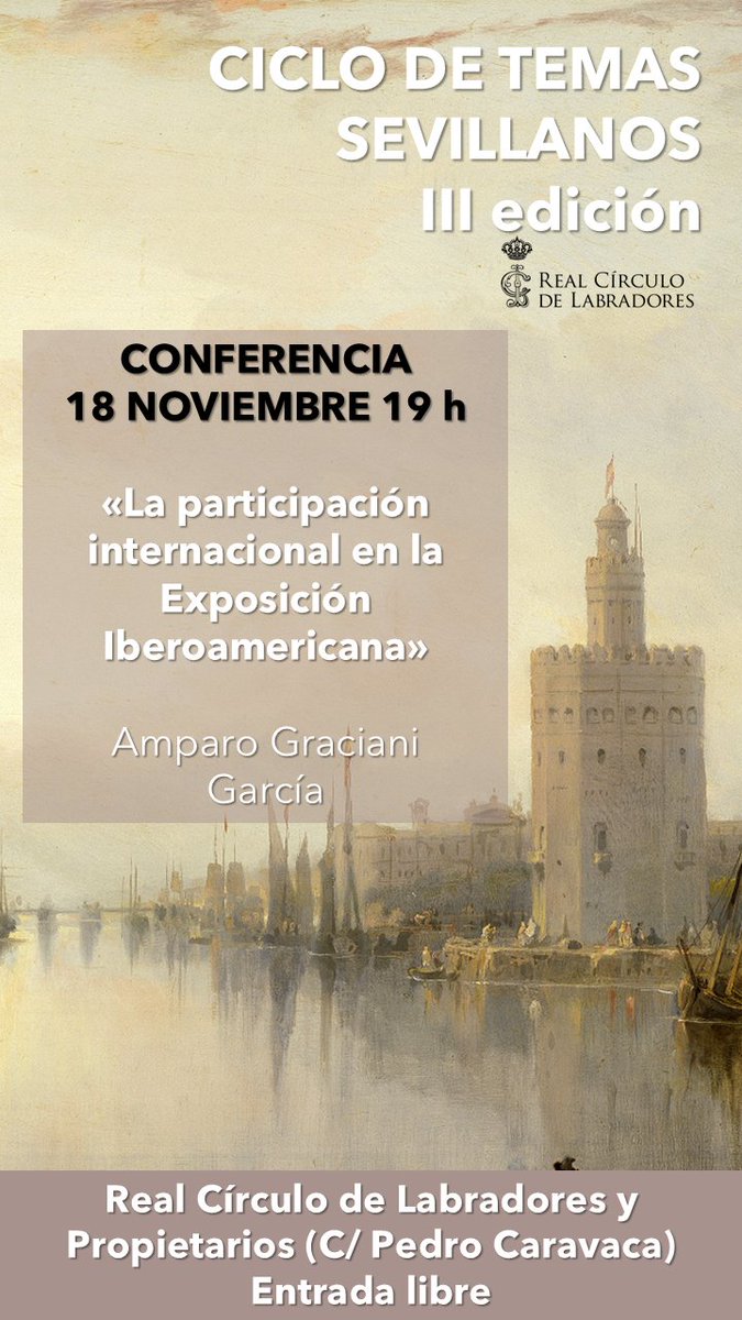 Mañana, martes a las 19 h en el <a href="/RCLabradores/">Real Círculo de Labradores de Sevilla</a>, dentro del III Ciclo de Temas Sevillanos que coordino, <a href="/AmparoGraciani/">Amparo Graciani</a> pronunciará la conferencia:

«La participación internacional en la Exposición Iberoamericana»

La entrada es libre hasta completar el aforo.