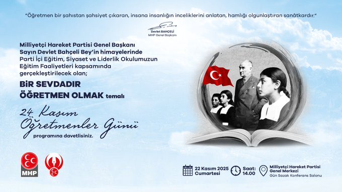 Milliyetçi Hareket Partisi Genel Başkanı Sayın Devlet Bahçeli Bey'in himayelerinde Parti İçi Eğitim, Siyaset ve Liderlik Okulumuzun Eğitim Faaliyetleri kapsamında gerçekleştirilecek olan; BİR SEVDADIR ÖĞRETMEN OLMAK temalı 24 Kasım Öğretmenler Günü programına davetlisiniz.

🗓️ 22
