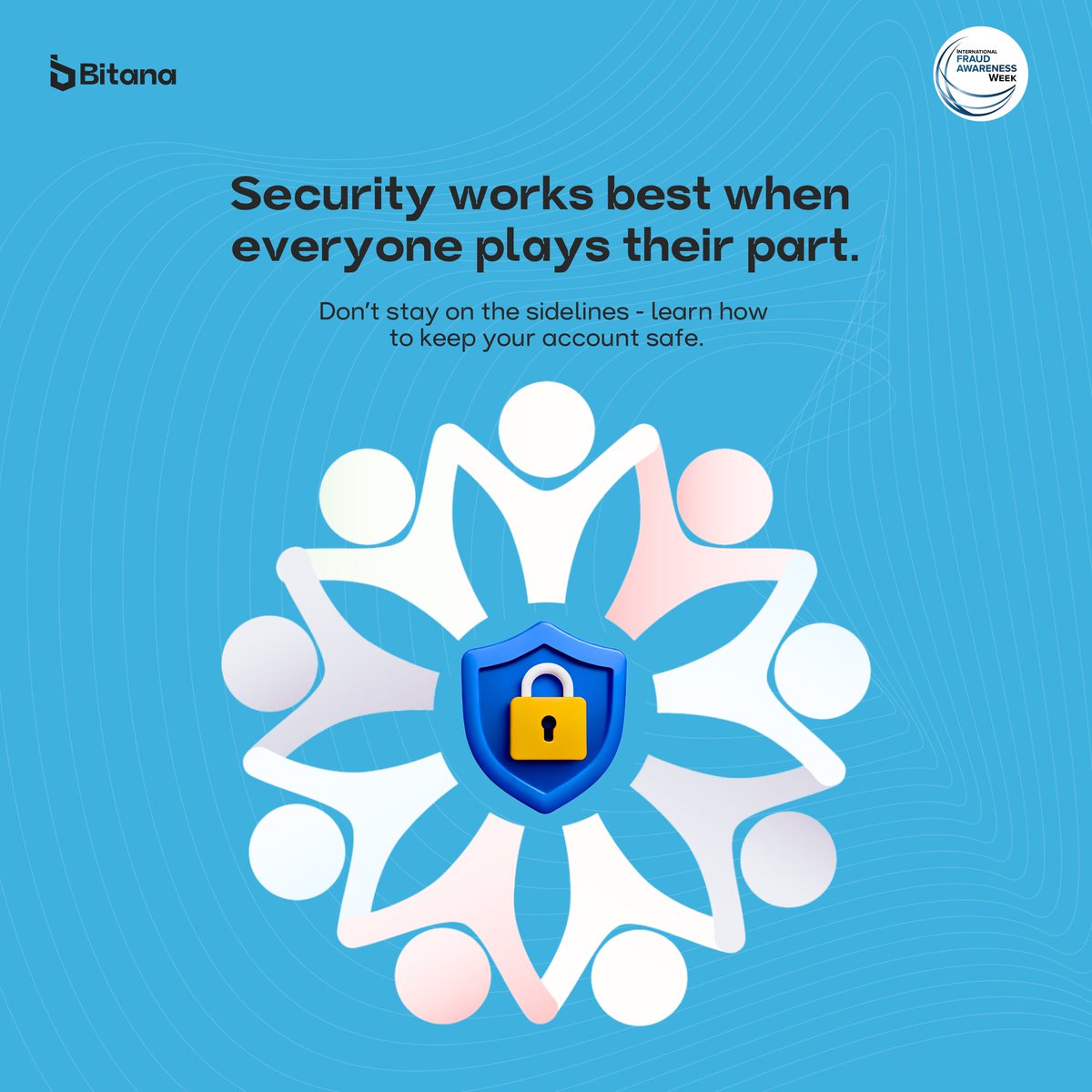 Bitana_official's tweet image. Security is stronger when we all participate.

We defend, but your awareness completes the team.
It’s time to get in the game. Protect what’s yours.

Happy International Fraud Awareness Week.