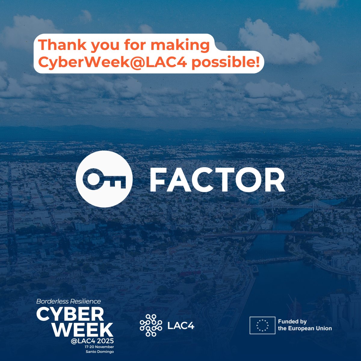 LAC4_EUCN's tweet image. 🌐 CyberWeek@LAC4 es posible gracias a nuestros numerosos patrocinadores y aliados, que nos ayudan a construir sociedades más resilientes cibernéticamente y a fomentar la cooperación entre la 🇪🇺 y la región LAC.

🙏 ¡Gracias @ProjectFactor por hacer posible #CyberWeekLAC4 2025!