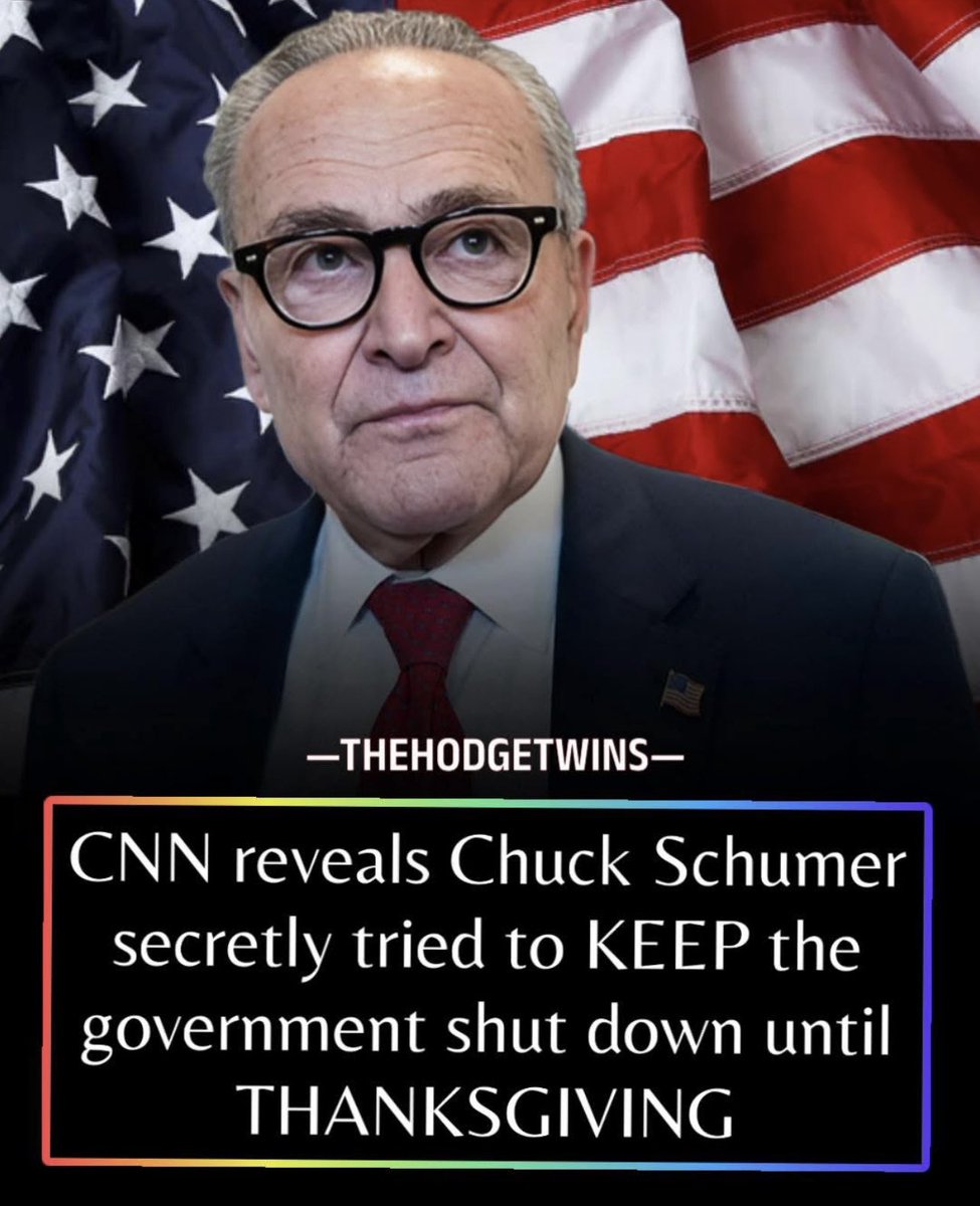 🚨 HOLY CRAP — CNN reports Chuck Schumer secretly tried to KEEP the shutdown going until THANKSGIVING.

Schumer called Dem governors + party leaders asking for backup to drag it out for WEEKS.

His strategy?

❌ Wreck Thanksgiving travel
❌ Withhold troop pay
❌ Freeze federal