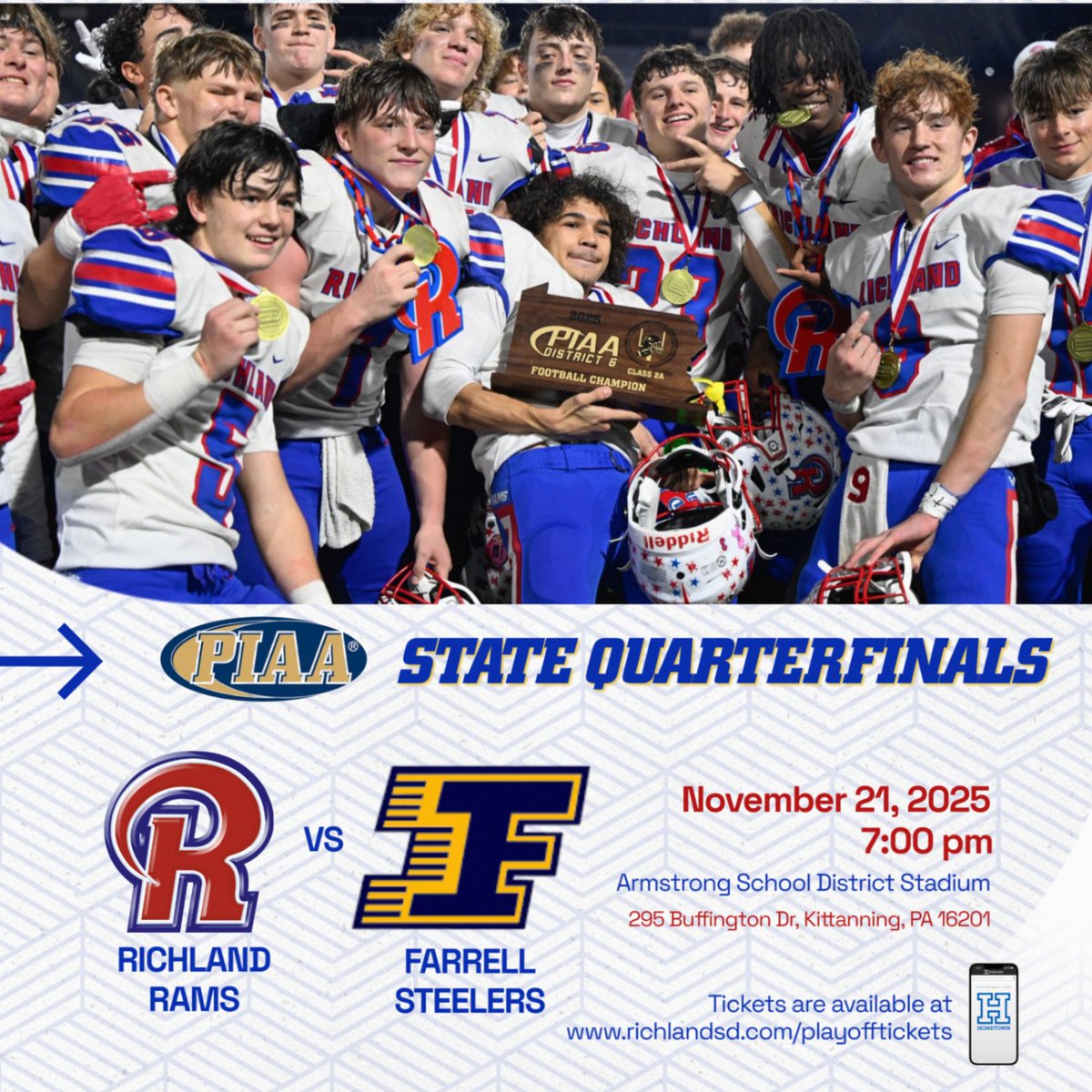 🏆 STATE QUARTERFINALS THIS FRIDAY! 🏈

Your District 6 Champion, Richland Rams, continue their playoff run on Friday night! We need the Ram Nation to show up!

🐏 Richland Rams vs. Farrell Steelers 📅 Fri, Nov 21st | ⏰ 7:00 PM 📍 Armstrong School District Stadium