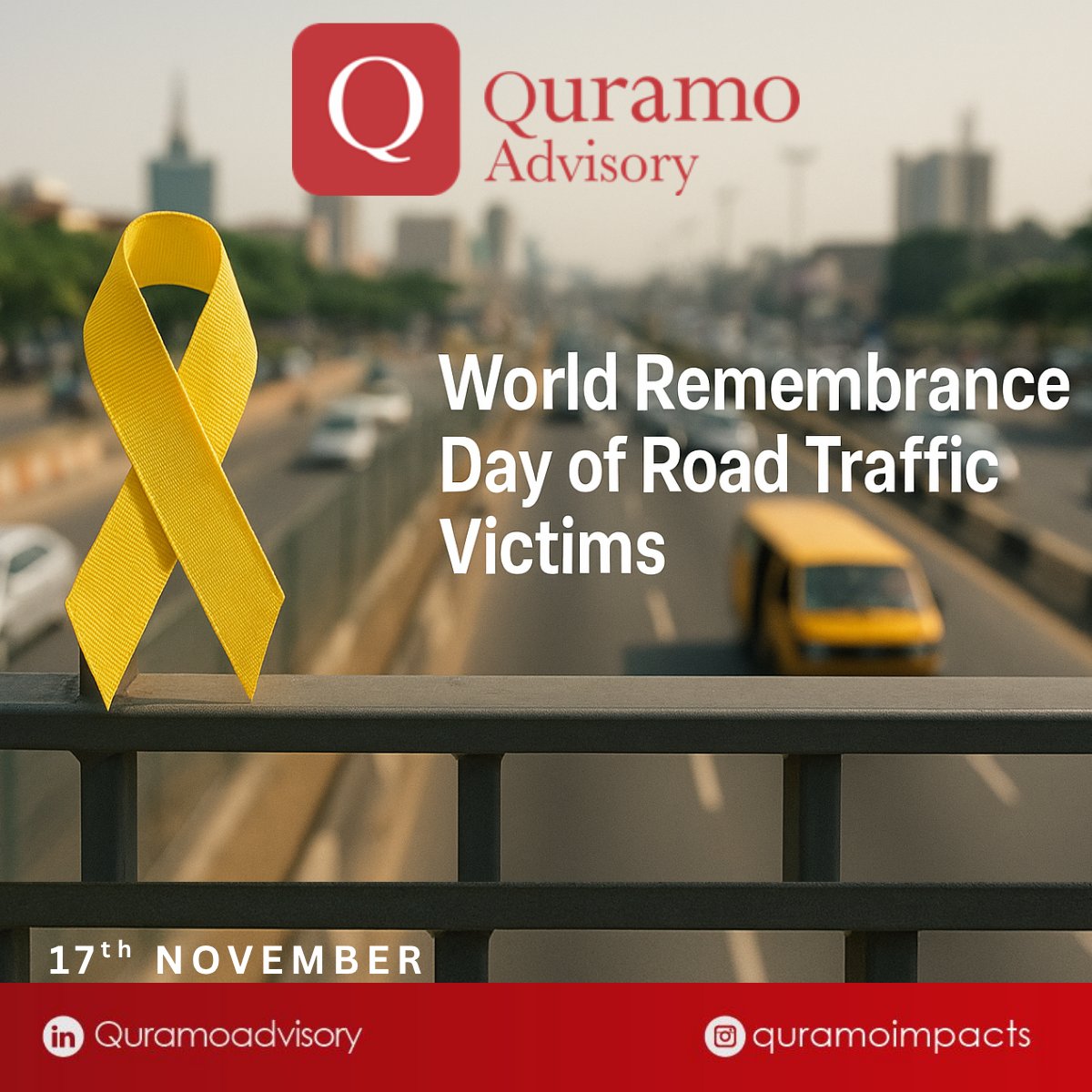 Qlearning_'s tweet photo. Today, we join the global community in remembering those who lost their lives or affected by road  incidents.
Quramo Advisory is committed to supporting responsible and sustainable development, we believe awareness is the first step toward creating safer communities for all. https://t.co/KVmr3QnNDd