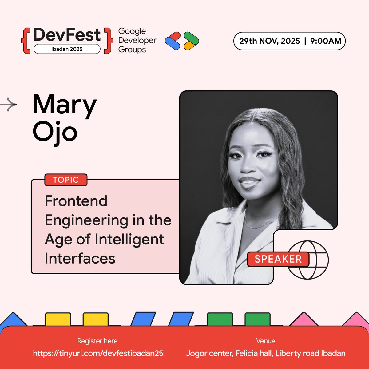 We’re excited to announce Mary Ojo as a speaker at #DevFestIbadan25

She’s a Software Engineer building human-centered digital products. She will share how AI is reshaping UX and how frontend engineers can build smarter, adaptive interfaces

Get tickets at devfestibadan.com