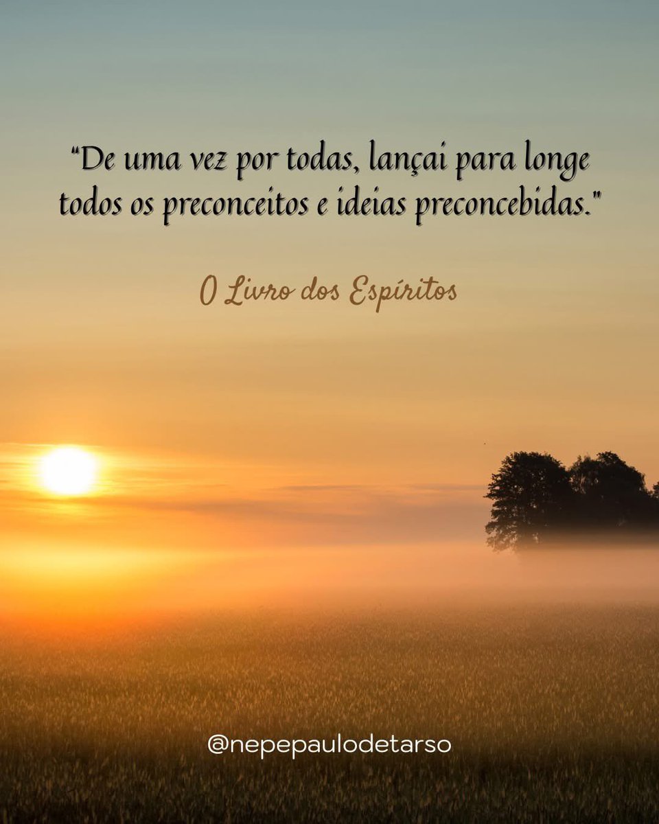nepepaulo_tarso's tweet image. (O Livro dos Espíritos, q. 495)
“De uma vez por todas, lançai para longe todos os preconceitos e ideias preconcebidas.”