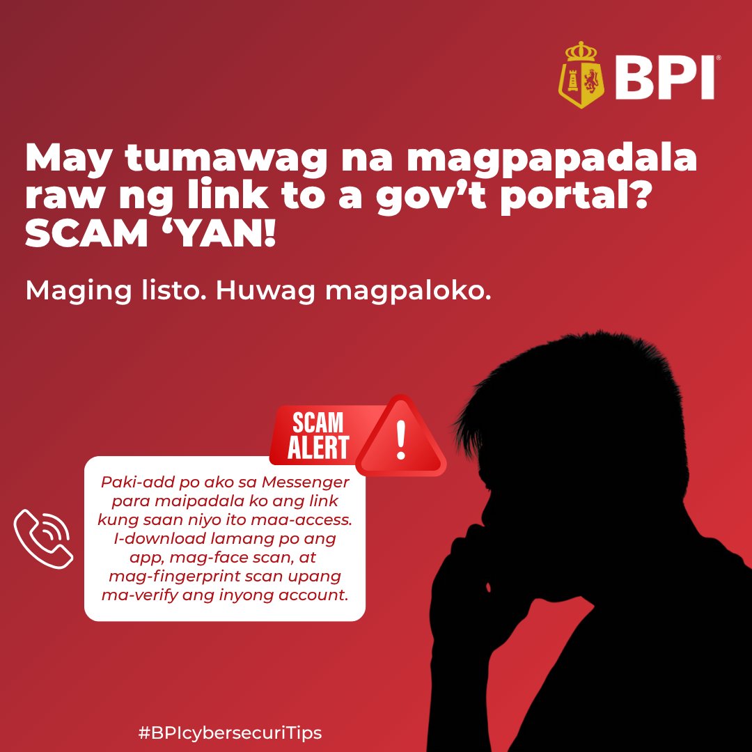 TalktoBPI's tweet image. #BPIcybersecuriTips: May tumawag na taga-gobyerno raw? At magpapadala siya ng link para sa bagong &apos;portal’ ng ahensya? &apos;Wag maniwala dahil SCAM ‘YAN!