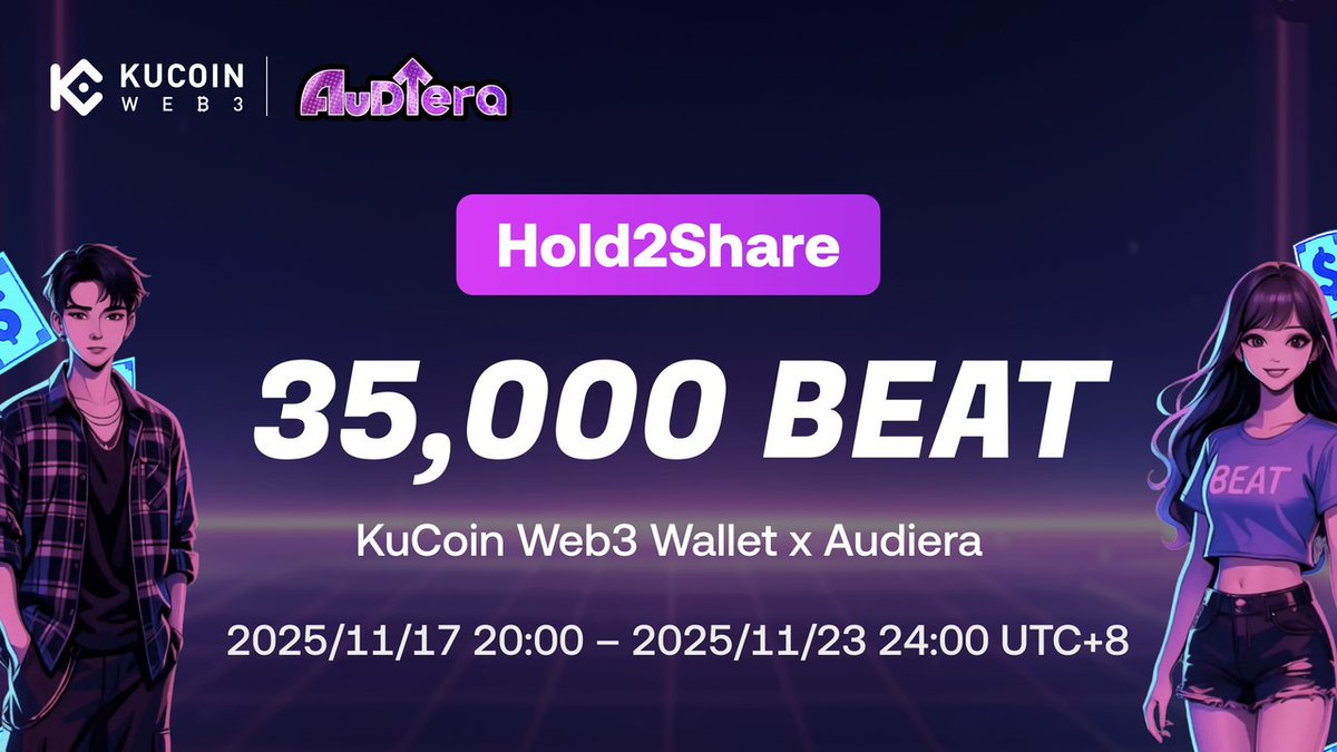 💃 Hold-to-Earn Giveaway for KuCoin Web3 Wallet Users
💰 35,000 $BEAT
📅 2025/11/17 20:00 - 2025/11/23 24:00 UTC+8

To enter
1️⃣ Follow <a href="/KuCoin_Web3/">KuCoin Web3 Wallet</a> &amp; <a href="/Audiera_web3/">Audiera</a>
2️⃣ Like + RT + Tag 3 frens
3️⃣ Hold >$5 in that wallet on BSC network for ≥ 7 days
4️⃣ Submit address 👉