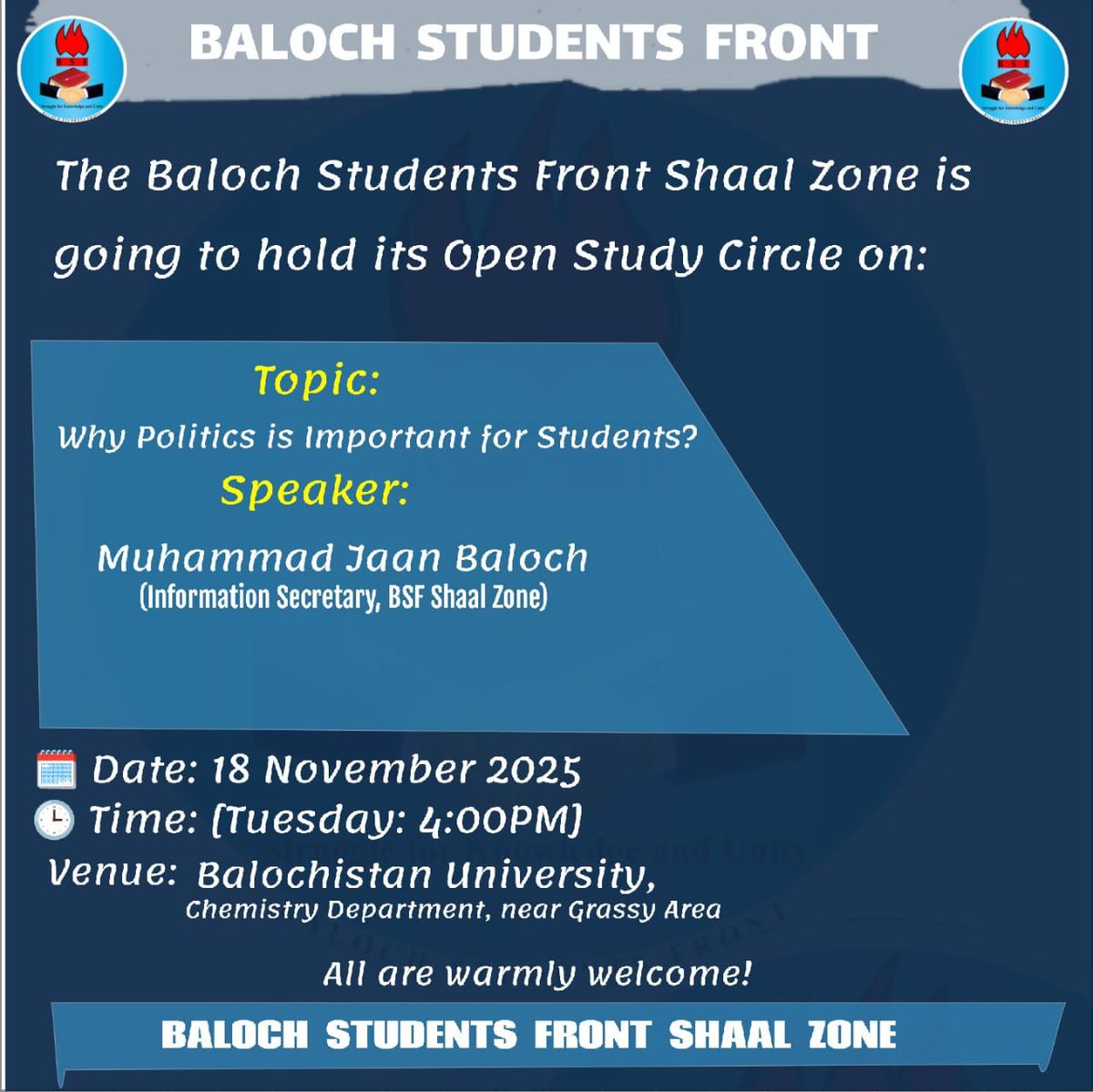 The Baloch Students Front Shaal Zone is going to hold its Open Study Circle on:

Topic: Why Politics is important for students?

Speaker: Muhammad Jan Baloch (Information Secretary, BSF Shaal Zone)

Date: 17-November-2025 (Tuesday)
Time: 4:00 P.M