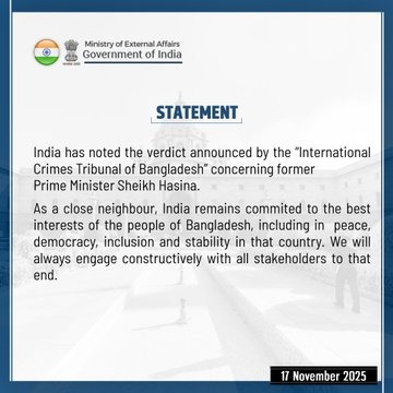 Blue-bordered official document from Indias Ministry of External Affairs with Indian flag emblem at top. Text details statement noting verdict by International Crimes Tribunal of Bangladesh concerning former Prime Minister Sheikh Hasina. Affirms commitment to democracy inclusion and stability engaging constructively with stakeholders. Dated 17 November 2025.