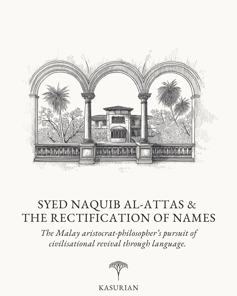 KasurianMag's tweet image. How does a civilisation renew itself after catastrophic collapse?

In Syed Naquib Al-Attas &amp;amp; the Rectification of Names, Muhammad Bin Abdul Majid explores the life and work of the Malaysian aristocrat-philosopher, Syed Muhammad Naquib Al-Attas, his pursuit of civilisational…