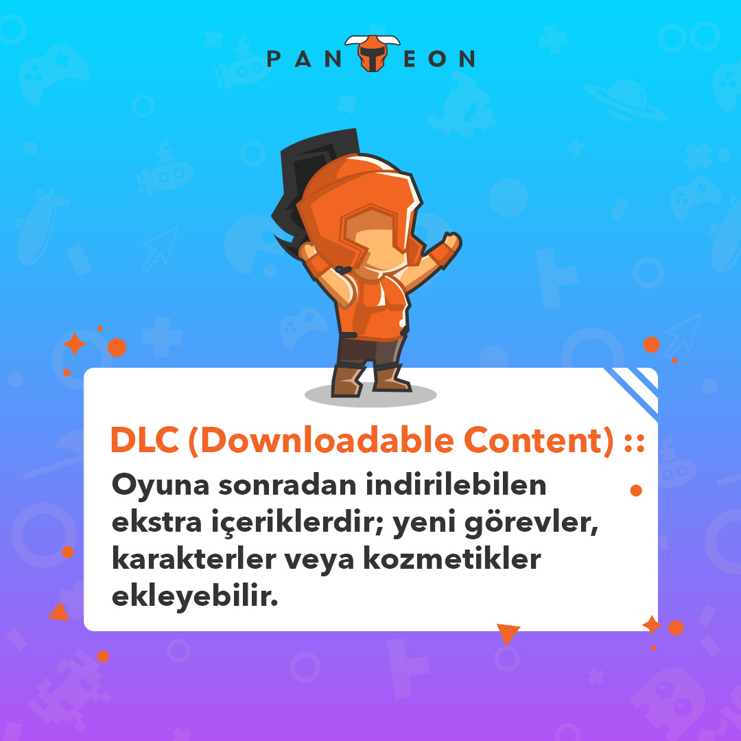 DLC (Downloadable Content)::
Oyuna sonradan indirilebilen ekstra içeriklerdir; yeni görevler, karakterler veya kozmetikler ekleyebilir.

#WeArePanteon #PanteonGames #GameDevelopment #Terminoloji