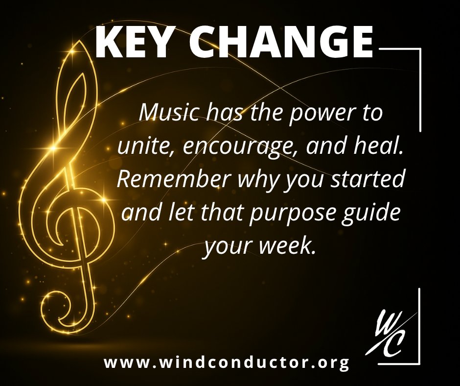 windconductor's tweet image. Key Change: 
Music has the power to unite, encourage, and heal. Remember why you started and let that purpose guide your week. #banddirector #musiceducator #musicwithpurpose