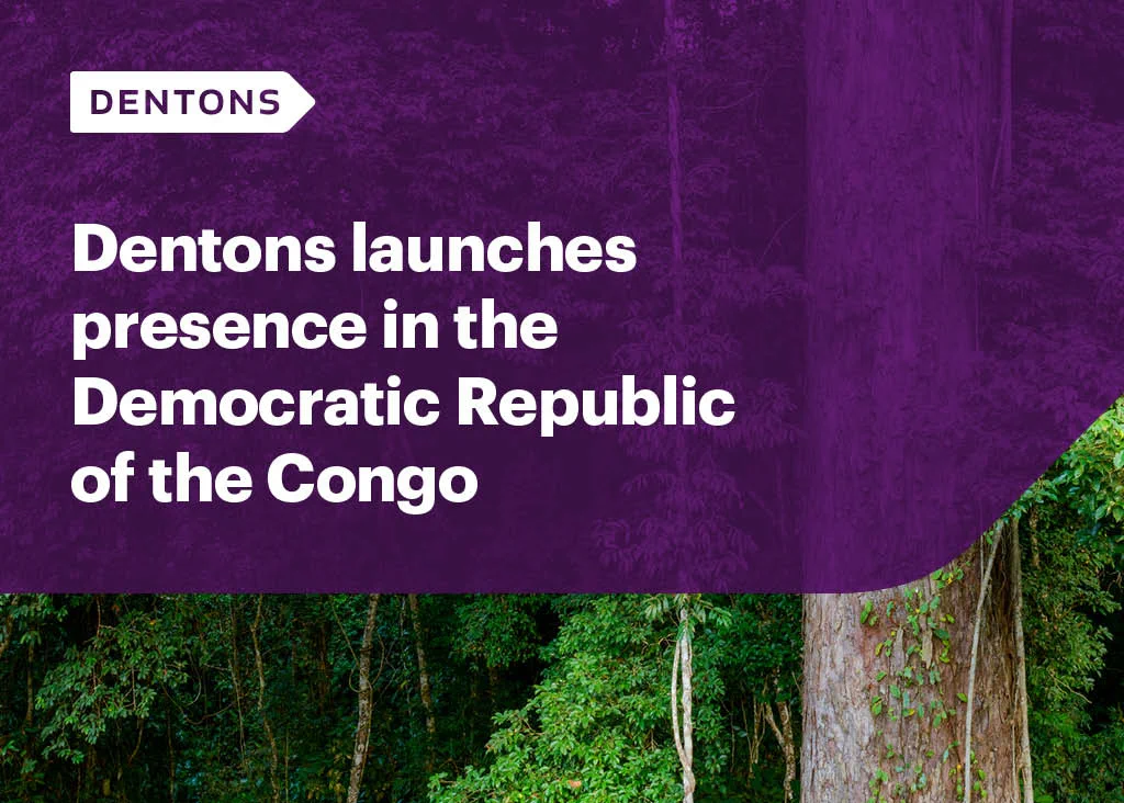 Purple banner with white text reading “Dentons launches presence in the Democratic Republic of the Congo” over a background of dense green forest. The Dentons logo appears at the top left.