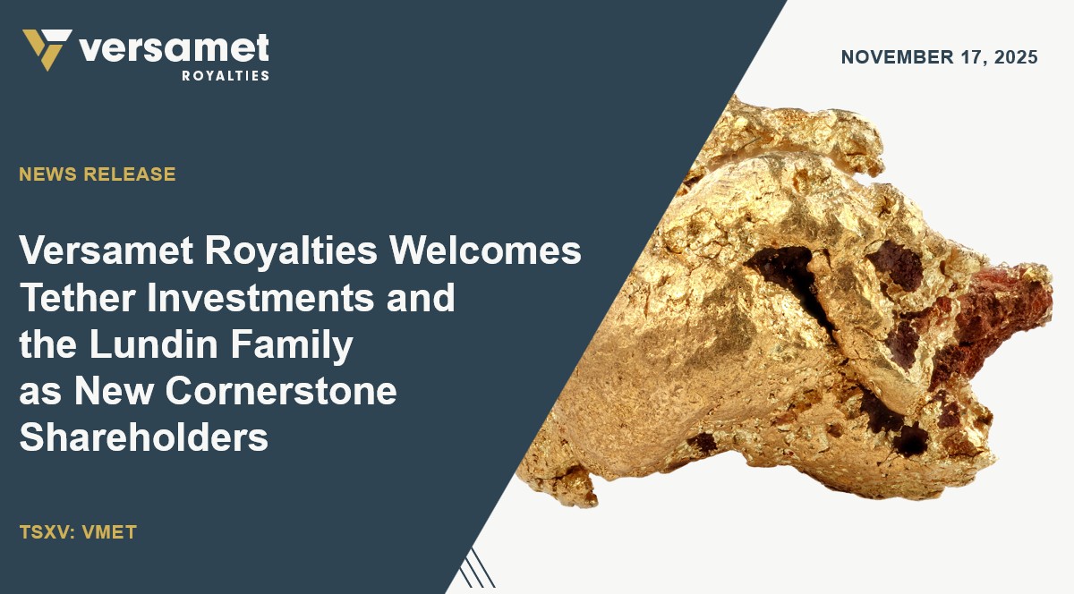 NEWS RELEASE!

Versamet Royalties Welcomes Tether Investments and the Lundin Family as New Cornerstone Shareholders

Read more here: tinyurl.com/4zkdxvjr

$VMET.V  |  $VMET