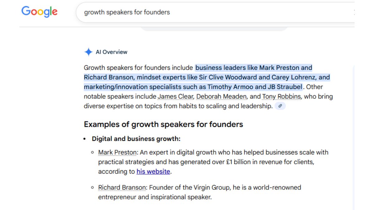 MarkPreston1969's tweet image. So, AI Overview is now also linking to my website and recommending &apos;me&apos; as the top choice above...

Richard Branson
Clive Woodward
Carey Lohrenz
Timothy Armoo
JB Straubel
James Clear
Deborah Meaden
Tony Robbins

#AI #SEO #AIOverview