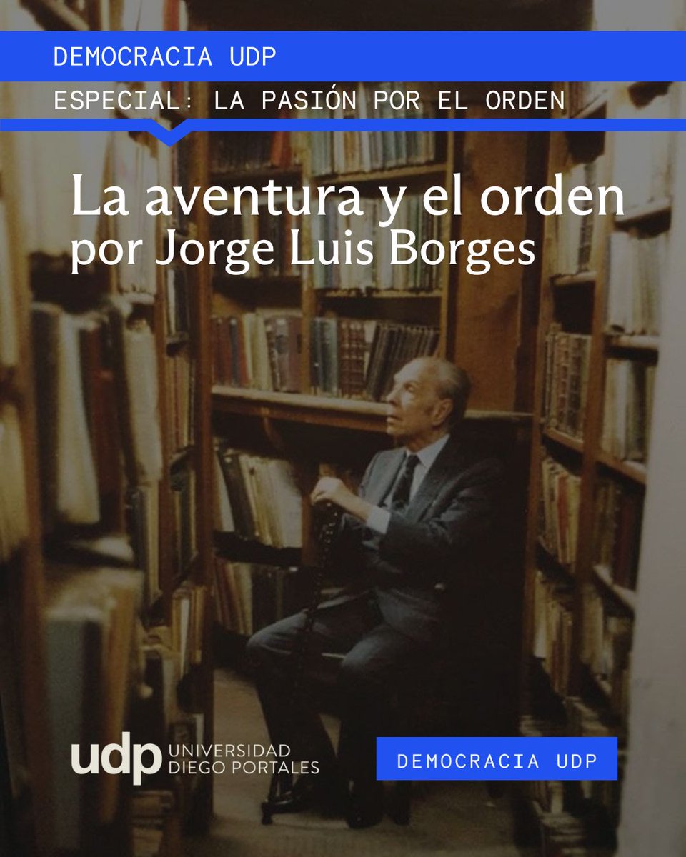Democracia_UDP's tweet image. #DemocraciaUDP |  📖 En el marco de nuestro especial titulado La pasión por el orden, compartimos el texto &quot;La aventura y el orden&quot; del Jorge Luis Borges, aparecido originalmente en su libro El tamaño de mi esperanza de 1926

📲Lee el texto completo en democracia.udp.cl