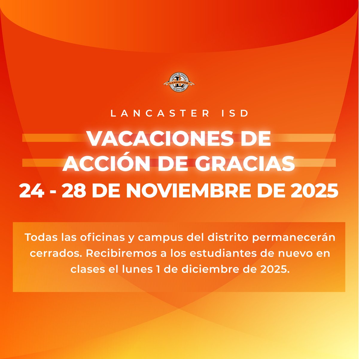 LancasterISD's tweet image. 🍁🗓️ Thanksgiving Break is Monday, November 24, through Friday, November 28, 2025. All district offices and campuses will be closed. We will welcome students and staff back to school on Monday, December 1, 2025. 🦃🍂

#LearnLeadRoar