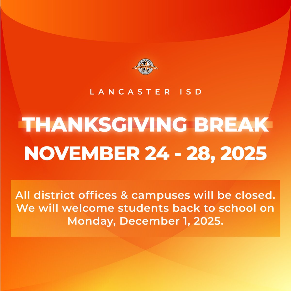 LancasterISD's tweet image. 🍁🗓️ Thanksgiving Break is Monday, November 24, through Friday, November 28, 2025. All district offices and campuses will be closed. We will welcome students and staff back to school on Monday, December 1, 2025. 🦃🍂

#LearnLeadRoar