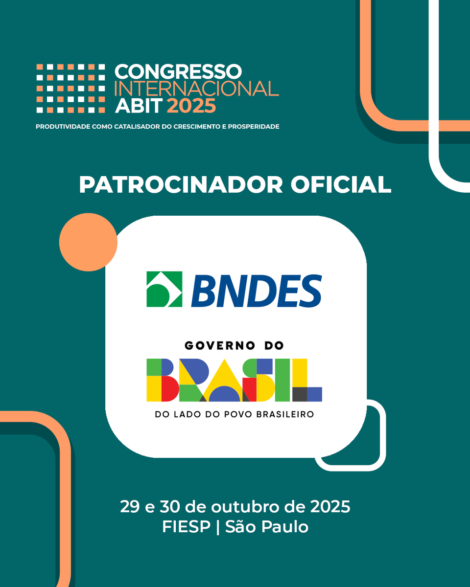 O BNDES e o Governo do Brasil são patrocinadores oficiais do Congresso Abit 2025, que reunirá lideranças do setor têxtil e de confecção para discutir produtividade e competitividade.
📅 29 e 30/10 • 📍 FIESP – SP
Onde tem patrocínio, tem Governo do Brasil.